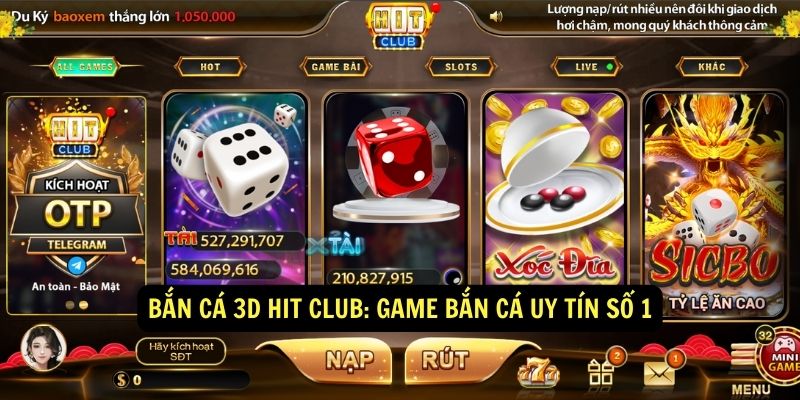 Bắn Cá 3D Đỉnh Cao Cùng Hit Club 1 Ban Ca 3D Hit Club Game Ban Ca Uy Tin So 1